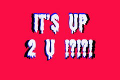 its-up-2-u...